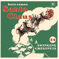 Виниловая пластинка VARIOUS ARTISTS / HERE COMES SANTA CLAUS - 14 SWINGING CHESTNUTS (1LP)